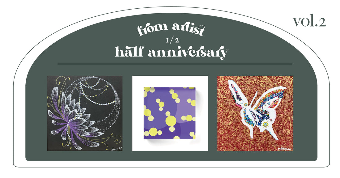 ハーフアニバーサリー作品紹介 Vol.2 - FROM ARTIST